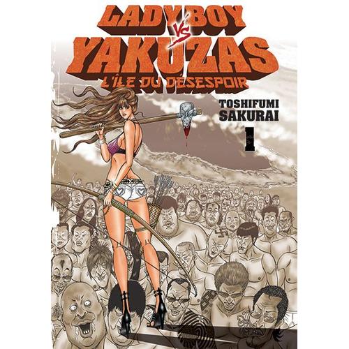 Ladyboy Vs Yakuzas - L'île Du Désespoir - Tome 1