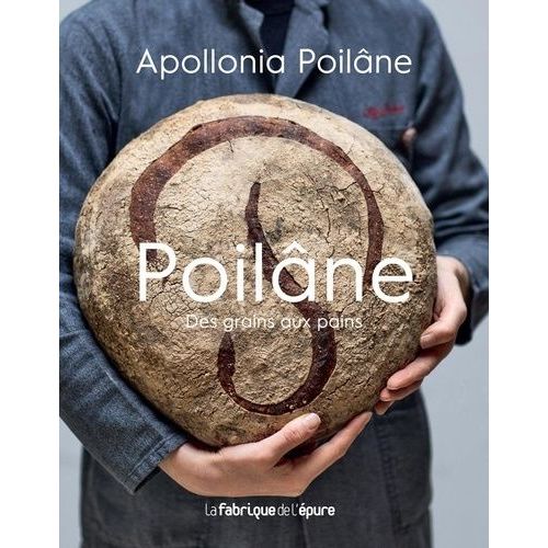 Poilâne - Des Grains Aux Pains