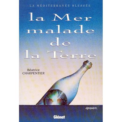 La Mer Malade De La Terre, La Mediterranée Blessée