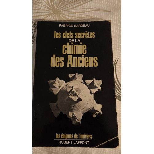 Les Clefs Secrètes De La Chimie Des Anciens
