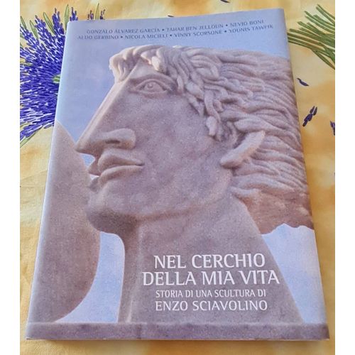 Livre Nel Cerchio Della Mia Vita - Storia Di Una Scultura Di Enzo Sciavolino - Musica Practica - 2003