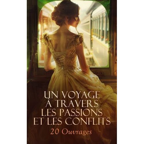 Un Voyage À Travers Les Passions Et Les Conflits : 20 Ouvrages