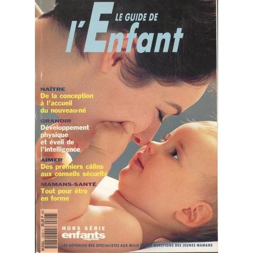 Enfants Magazine Hors-Série  N° 002 : Le Guide De L'enfant