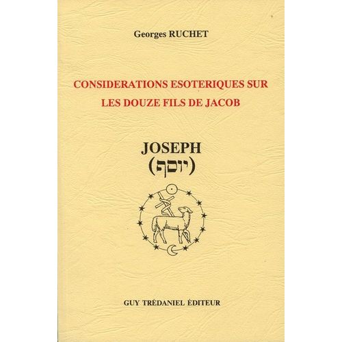Considérations Ésotériques Sur Les Douze Fils De Jacob - Joseph