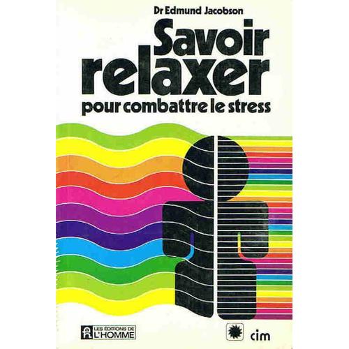 Savoir Relaxer - Pour Combattre Le Stress, Dr Edmund Jacobso
