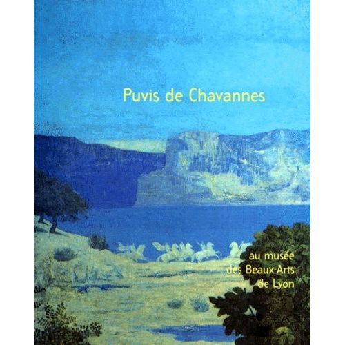 Puvis De Chavannes Au Musée Des Beaux-Arts De Lyon - Exposition, Musée De Beaux-Arts De Lyon, 1er Octobre-6 Décembre 1998