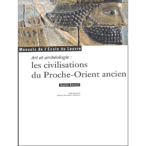 Les Civilisations Du Proche-Orient Ancien - Art Et Archéologie