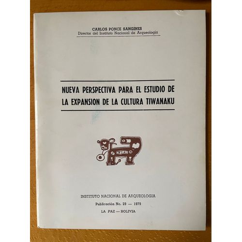 Nueva Perspectiva Para El Estudio De La Expansion De La Cultura Tiwanaku