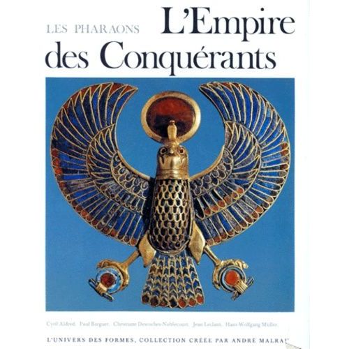 L'empire Des Conquérants - L'egypte Au Nouvel Empire (1560-1070 Avant Jésus-Christ)