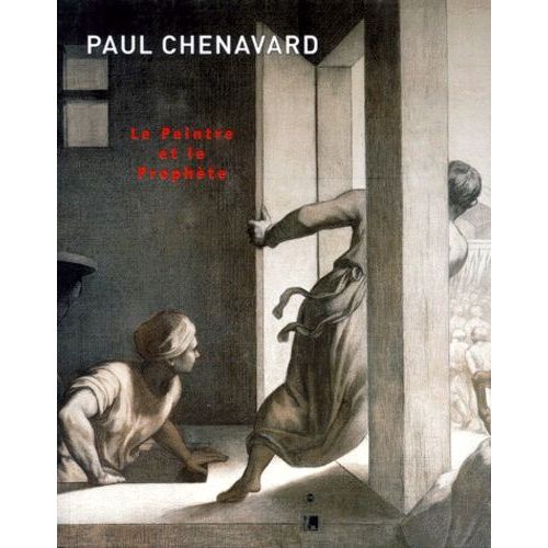 Paul Chenavard - Le Peintre Et Le Prophete