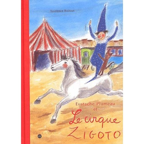 Eustache Plumeau Et Le Cirque Zigoto