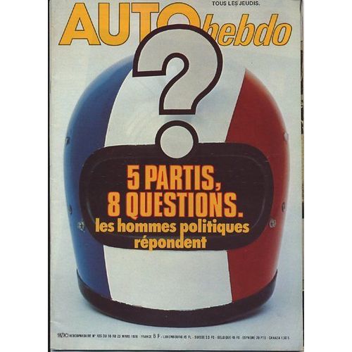 Auto-Hebdo N° 105 : 5 Parties 8 Questions Les Hommes Politiques Répondent