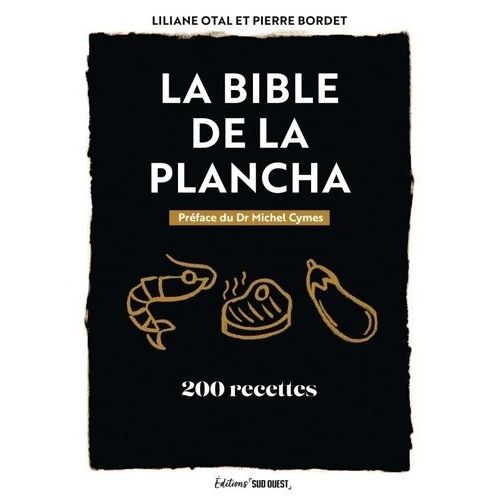 La Bible De La Plancha - 200 Recettes