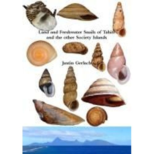 Land And Freshwater Snails Of Tahiti And The Other Society Islands