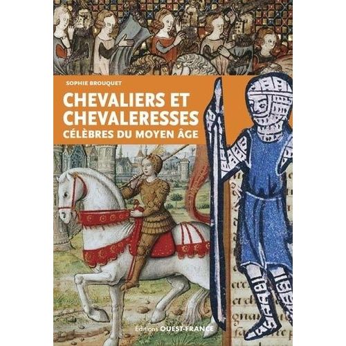 Chevaliers Et Chevaleresses Célèbres Du Moyen Age
