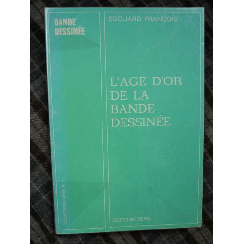 L'âge D'or De La Bande Dessinée Par Edouard François