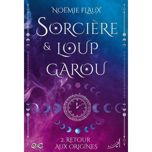 Sorcière Et Loup-Garou Tome 2 - Retour Aux Origines