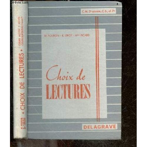 Choix De Lectures - Pour Les Eleves Des Cours Moyen 2e Annee Et Superieur Et Des Classes De 7e Des Lycees Et Colleges