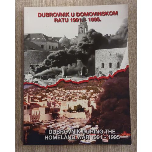 Dubrovnik U Domovinskom Ratu 1991.-1995. / Dubrovnik During The Homeland War 1991-1995 / Dubrovacki Muzeji / Dubrovnik Museums 2013 / Guerre Croatie / Bilingue Croate/Anglais