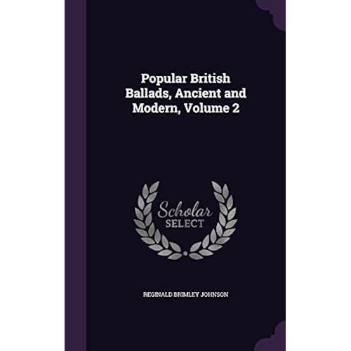 Popular British Ballads, Ancient And Modern, Volume 2