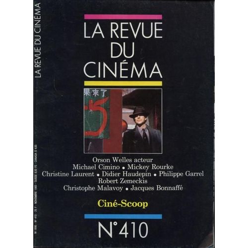 La Revue Du Cinéma N° 410 : Orson Welles Acteur  Michel Cimino  Mickey Rourke Didier Haudepin Etc....