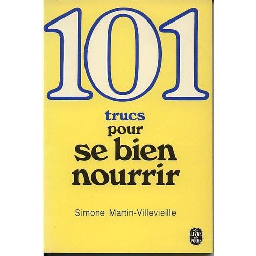 101 Trucs Pour Se Bien Nourrir