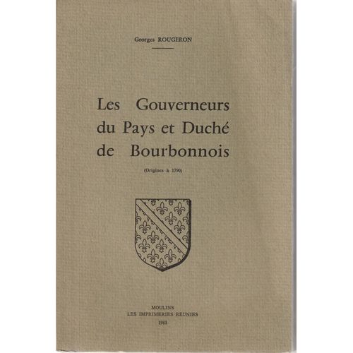 Les Gouverneurs Du Pays Et Duché De Bourbonnais