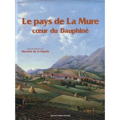 Le Pays De La Mure : Coeur Du Dauphine
