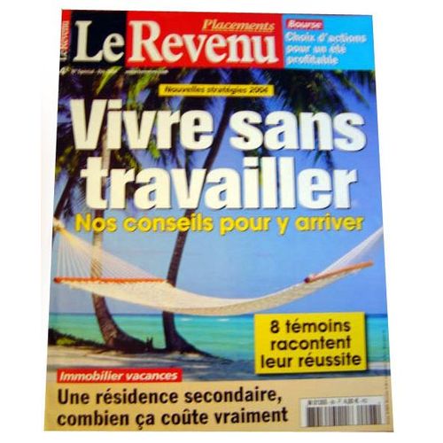 Le Revenu N° 98 : Vivre Sans Travailler Nos Conseils Pour Y Arriver
