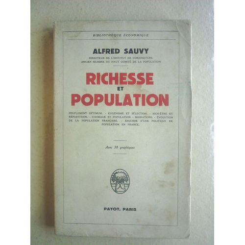 Richesse Et Population. Peuplement Optimum. Eugenisme Et Sélection. Bien Étre Et Répartition. Chomage Et Population. Migrations. Evolution De La Population Française....)   de alfred sauvy  Format  (Livre)