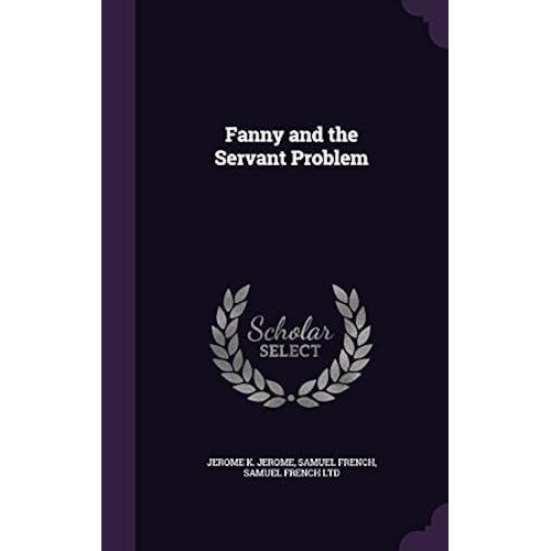 Fanny And The Servant Problem