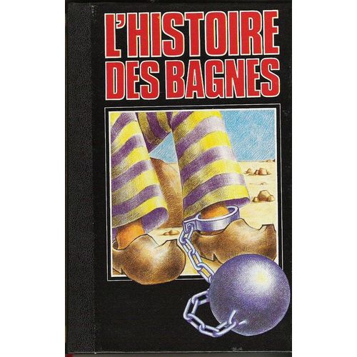 L'histoire Des Bagnes (Tome 3)