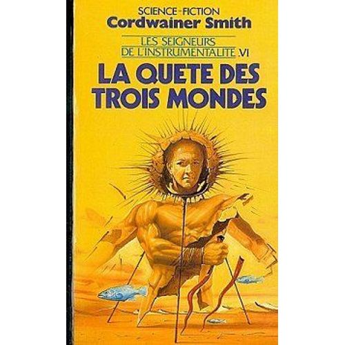 Les Seigneurs De L'instrumentalité Vi, La Quête Des Trois Mondes