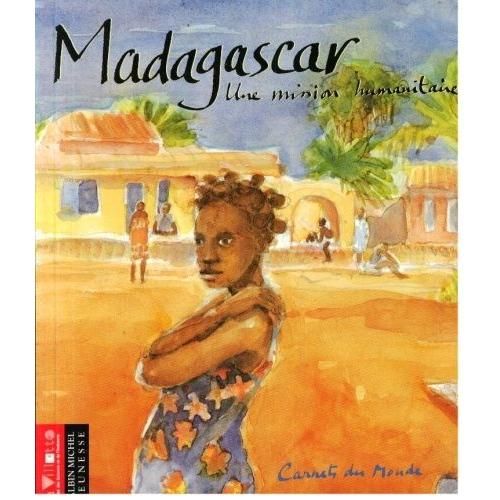 Madagascar - Une Mission Humanitaire