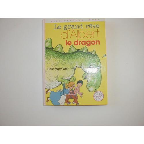 Le Grand Rêve D'albert Le Dragon