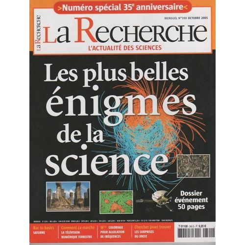 La Recherche (N° Spécial 35e Anniversaire)  N° 390 : Les Plus Belles Énigmes De La Science : Bac To Basics : Saturne + Comment Ça Marche : La T.N.T. + Etc...