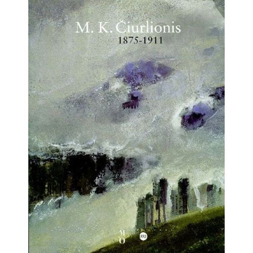 M. K. Ciurlionis 1875-1911