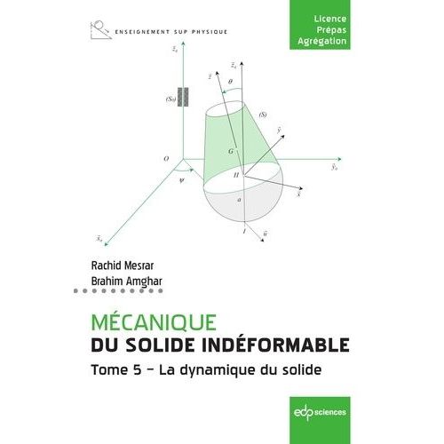 Mécanique Du Solide Indéformable - Tome 5, La Dynamique Du Solide