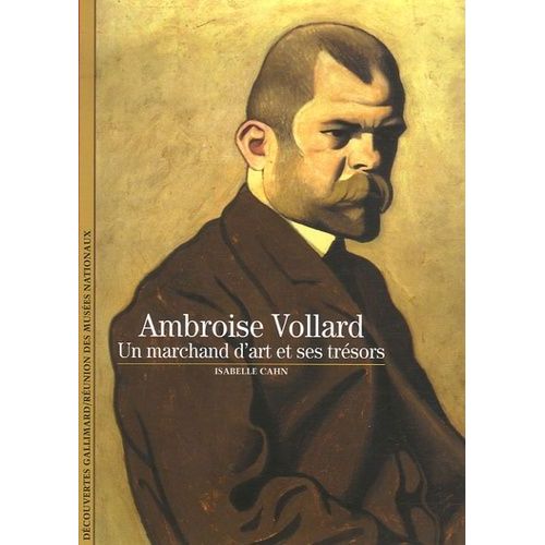 Ambroise Vollard - Un Marchand D'art Et Ses Trésors