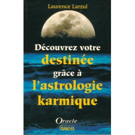 Découvrez Votre Destinée Grâce À L'astrologie Karmique - Les 144 Positions Des Noeuds Lunaires