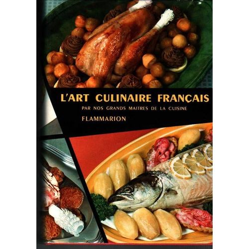 L'art Culinaire Français Par Nos Grands Maîtres De La Cuisine