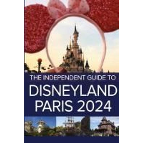 The Independent Guide To Disneyland Paris 2024