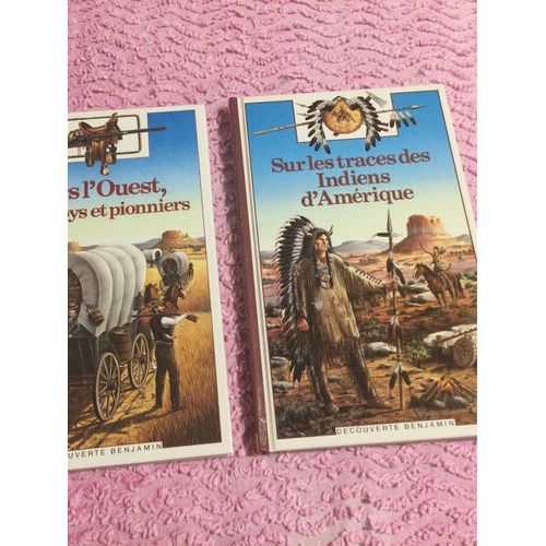 Vers L’Ouest Cowboy Boys Et Pionniers , Sur Les Traces Des Indiens D’Amerique .Découverte Benjamin