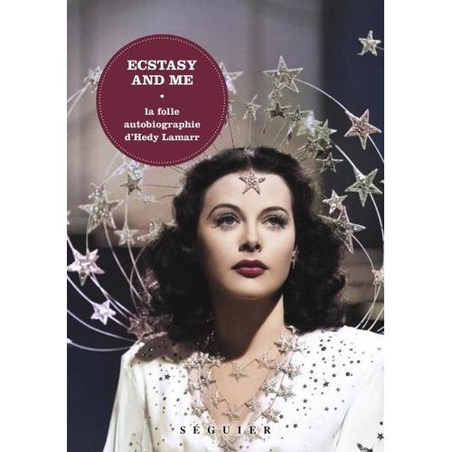 Ecstasy And Me - La Folle Autobiographie D'hedy Lamarr