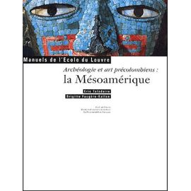 Archéologie Et Art Précolombiens : La Mésoamérique