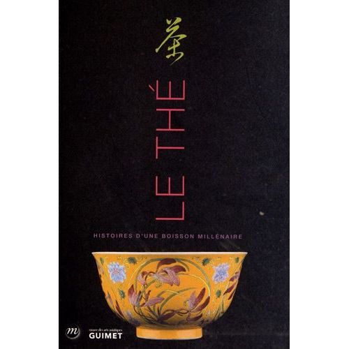 Le Thé - Histoire D'une Boisson Millénaire - Exposition, Musée Des Arts Asiatiques Guimet, 3 Octobre 2012 Au 7 Janvier 2013