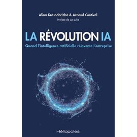 La Révolution Ia - Quand L'intelligence Artificielle Réinvente L'entreprise