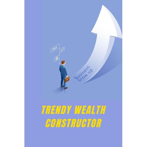 Trendy Wealth Constructor