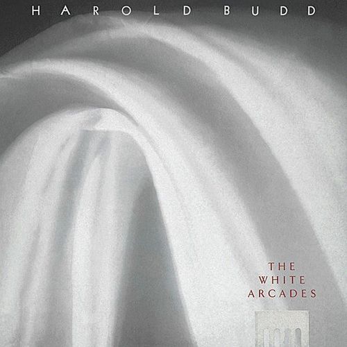 The White Arcades - Harold Budd