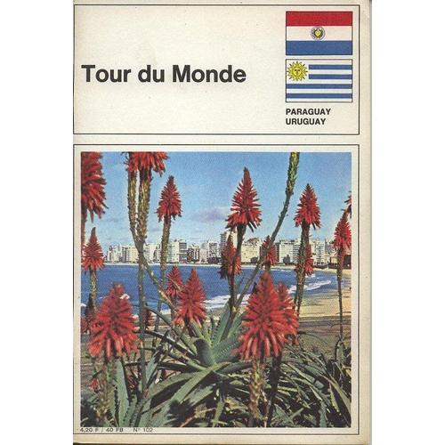 Tour Du Monde  N° 102 : Paraguay Uruguay